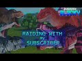 RAIDING THE SERVER WITH MY SUBSCRIBER #jurassicblocky #roblox