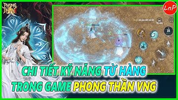 PHONG THẦN VNG - CHI TIẾT KỸ NĂNG TỪ HÀNG TRONG GAME PHONG THẦN VNG