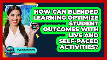 How Can Blended Learning Optimize Student Outcomes With Live And Self-paced Activities?