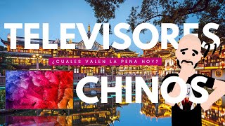 Televisores CHINOS 4K ¿Qué marcas te recomiendo hoy?