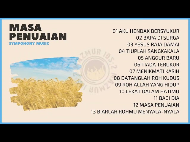 Full Album | Masa Penuaian • Symphony Music class=