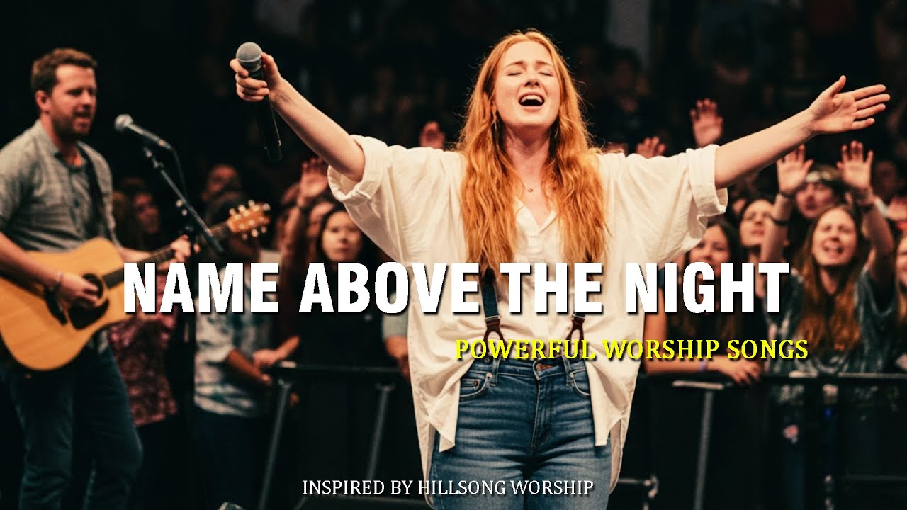 Name Above the Night – New Worship Inspired by Hillsong Worship – Powerful Praise Song 2025
