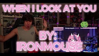 SHE IS AN INSPIRATION!!!!!!!!!!! Blind reaction to Ironmouse - When I Look at You