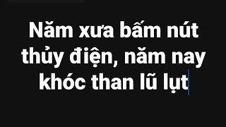 Download lagu Năm xưa bấm nút thủy điện, năm nay làm thơ khóc than