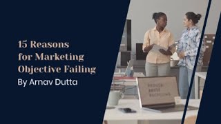 Top 15 Reasons Marketing Objectives Fail & How to Fix Them