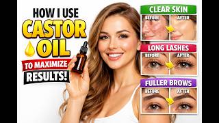 How I Use Castor Oil to Maximize Results, What Actually Changed for My Skin, Lashes, and Brows