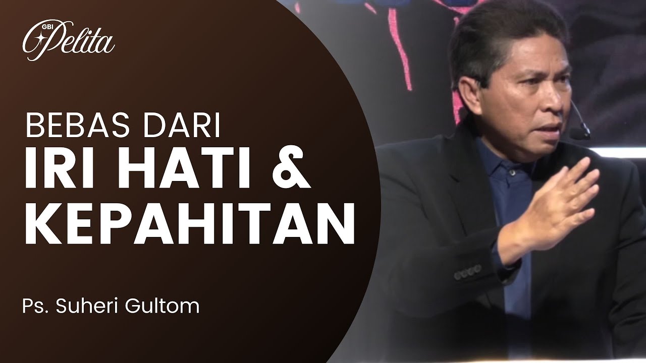 BEBAS DARI IRI HATI & KEPAHITAN (Fil. 4:4-7) | Ps. Suheri Gultom | Official GBI PELITA Medan