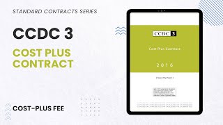 CCDC 3 Explained: The Flexible Cost Plus Contract Every Construction Pro Should Know!