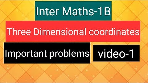Inter Maths-1B - Three Dimensional coordinates - Important problems- video-1