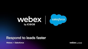 Respond to leads faster | Webex + Salesforce