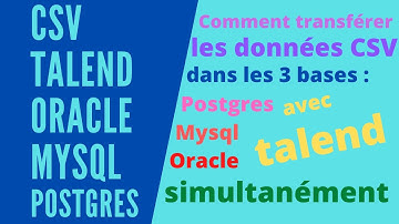 Comment transférer les données csv simultanément dans Postgres, Mysql et Oracle avec Talend?