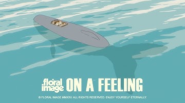 Floral Image - On A Feeling (Official Video)