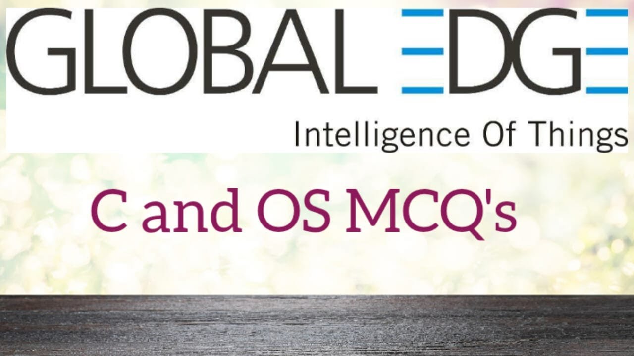 GlobalEdge Section 3 C MCQ's and OS MCQ's Questions with Answers Complete Solution |