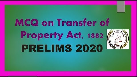 MCQ on Transfer of Property Act, 1882 for Prelims