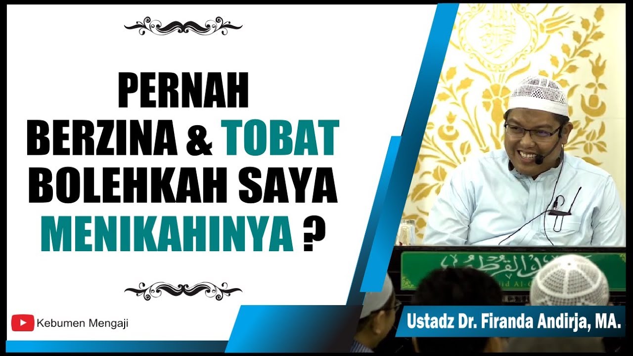 Wanita pernah Berzina & Tobat, Bolehkah saya Nikahi ?  - Ustadz Dr. Firanda Andirja, MA.