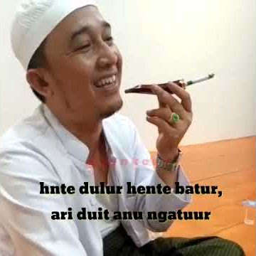 kh. jamaluddin.. syairan..loba duit loba dulur...