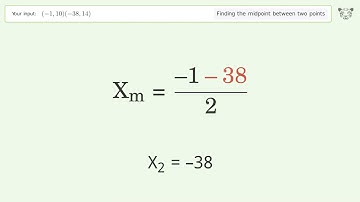 Find the midpoint between two points p1 (-1,10) and p2 (-38,14): Step-by-Step Video Solution
