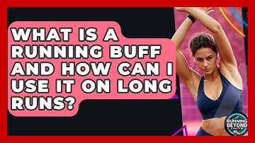 What Is A Running Buff And How Can I Use It On Long Runs? - Running Beyond Limits