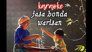 warisan-jasa bonda (karaoke)