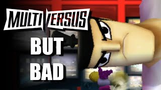 Multiversus But Bad
