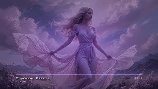 Ethereal Breeze #MelodicDeepHouse #EDMDramatic  No Copyright Music