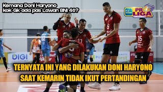 TERNYATA INI YG DILAKUKAN DONI HARYONO PADA SAAT LAVANI VS BNI46 PANTES TDK IKUT MAIN || PROLIGA2022