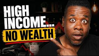 Why So Many High Earners Never Actually Build Wealth (even after years of success)