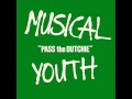 Musical Youth - Pass the Dutchie