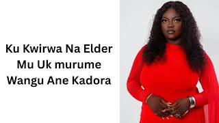Ku Kwirwa Na Elder Mu Uk murume Wangu Ane Kadora