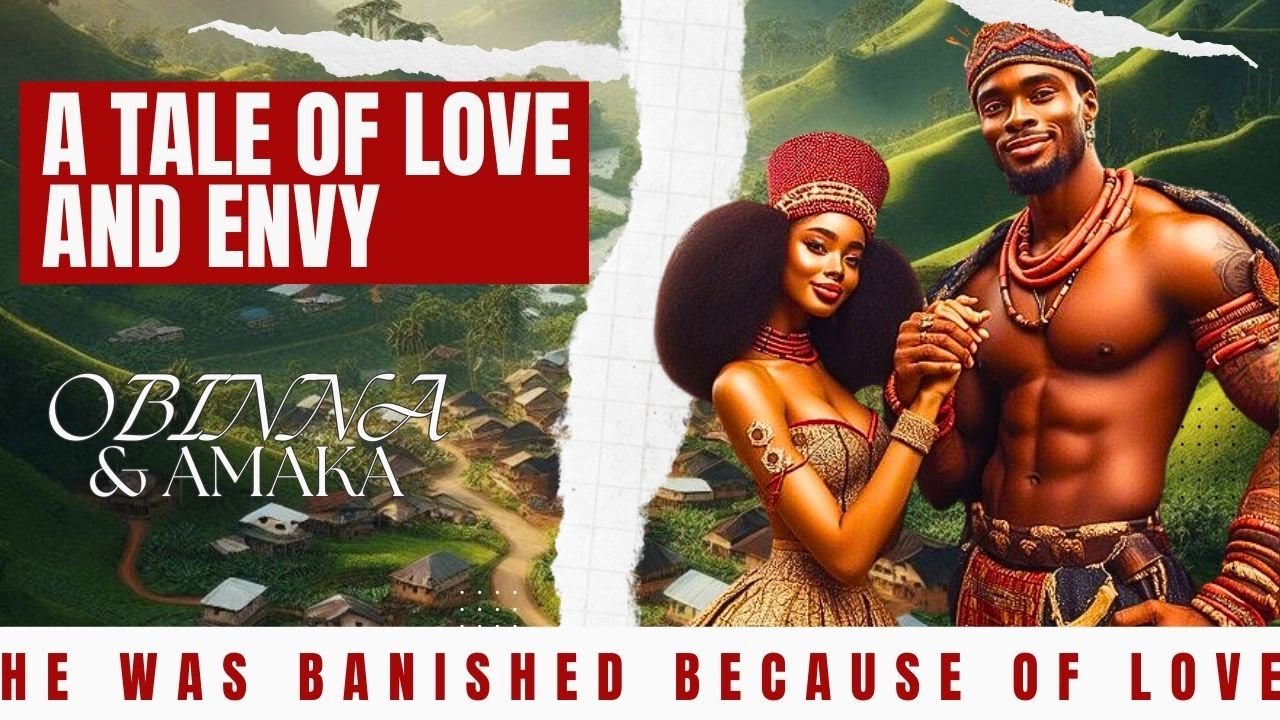 A tale of love and envy: why was he banished? An Igbo African folktale story: 