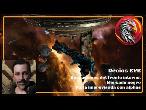 Vivo de #EVEOnline en español: Operaciones de frente interno - Mercado negro / flota improvisada