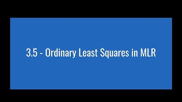 3.5 - Ordinary Least Squares in MLR