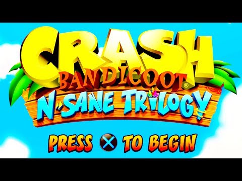 CRASH BANDICOOT: N-SANE TRILOGY FULL GAME PLAYTHROUGH - CRASH BANDICOOT: N-SANE TRILOGY FULL GAME PLAYTHROUGH