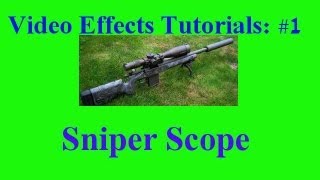 Video Effects Tutorials #1 Sniper Scope