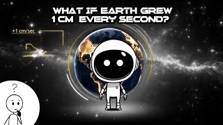 What If Earth Grew 1cm Every Second/What if, Steve
