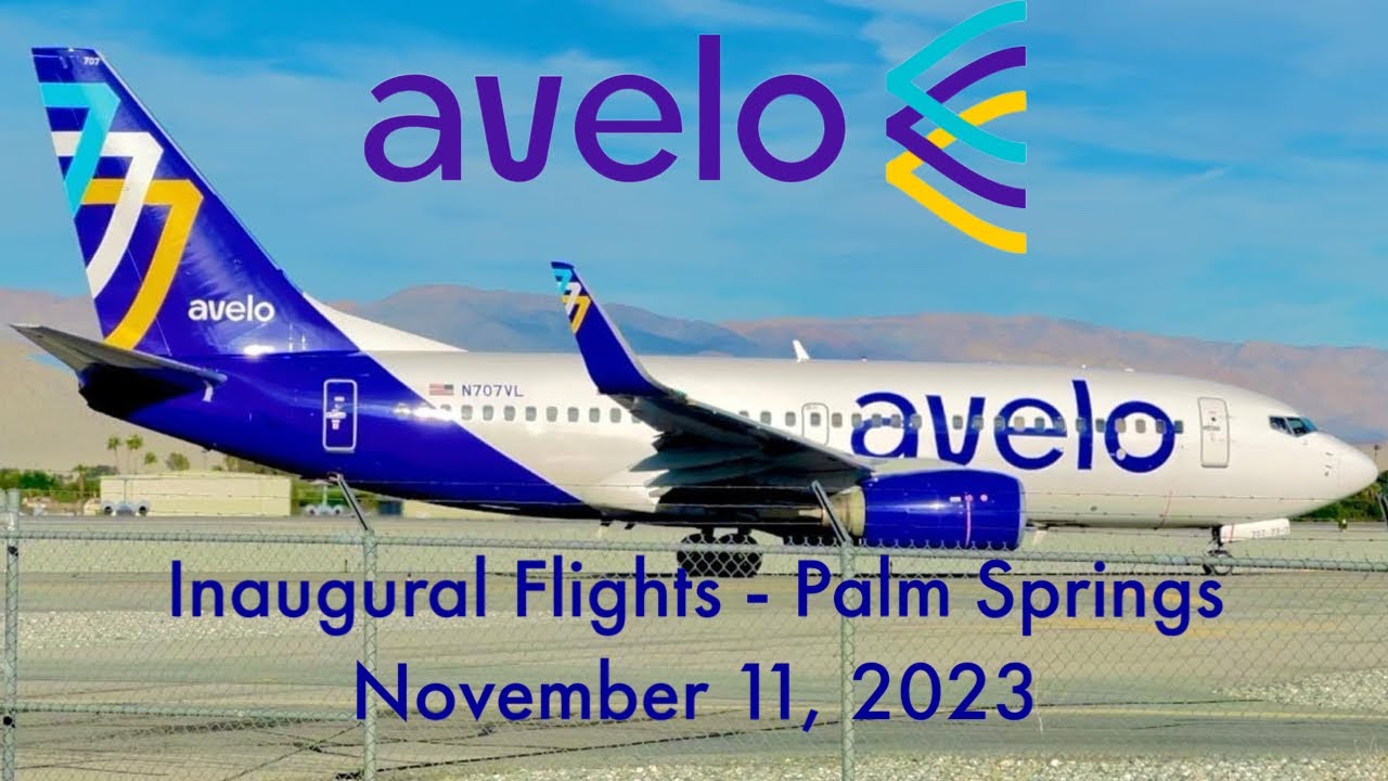 Avelo Airlines Inaugural flights to/from Palm Springs YouTube