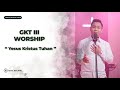Yesus Kristus Tuhan - GKT 3 Worship | Lagu Rohani Kristen