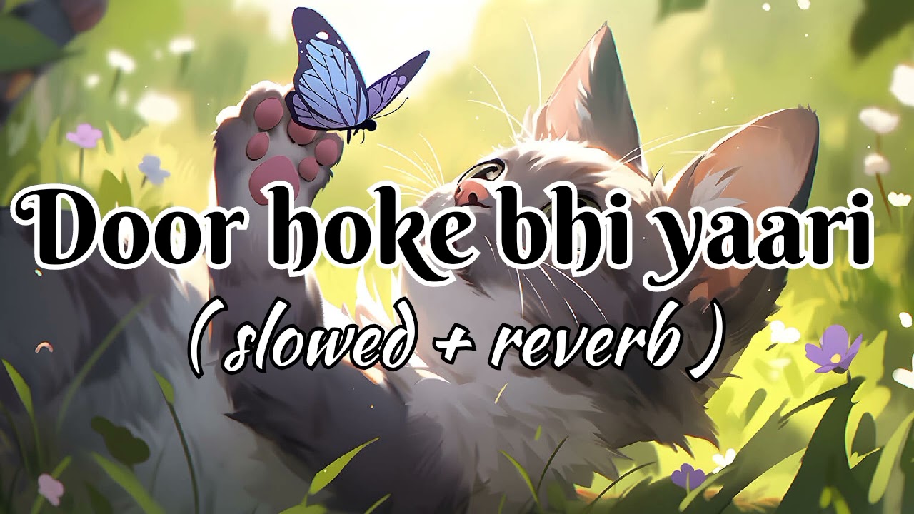 Door Hoke Bhi Yaari 💖 | Bestfriend Forever Lo-fi Song 🎧 | Slowed + Reverb Chill Vibes