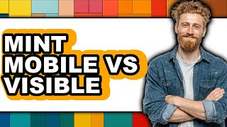 Mint Mobile vs Visible - Which is Better? Wealth