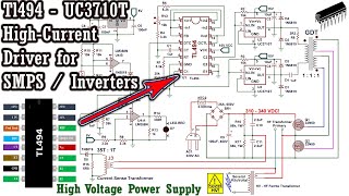 TL494 - UC3710T High Current Driver for Half-Bridge Inverter/SMPS High Voltage Power Supply