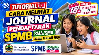 TUTORIAL CARA MELIHAT JOURNAL PENDAFTARAN SPMB ON LINE SMA/SMK JATENG 2026