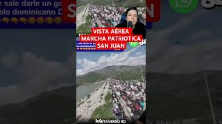 VISTA AÉREA MARCHA PATRIOTICA SAN JUAN #abinader #marcha #rd #prm #dominicanos #noticias #huelga