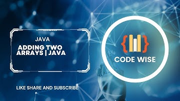 Java Tutorial: Adding Two Arrays