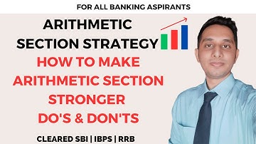 How To Make Arithmetic Section Stronger for Bank Exams | Detailed Video with Best Teachers & Sources