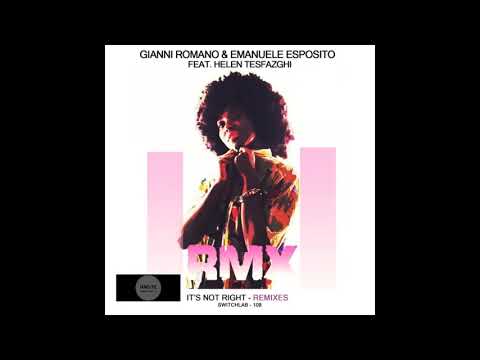 Gianni Romano, Emanuele Esposito, Helen Tesfazghi - It's Not Right (Luigi Castaldo Remix)