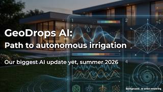 2026 GeoDrops AI Update:  Autonomous Irrigation status, New Soil Physics Model, and Usage Tips screenshot 3
