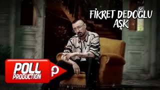 Fikret Dedeoğlu - Aşk  Resimi