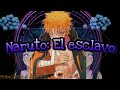 Naruto: “El esclavo” [capitulo 1 a 3]