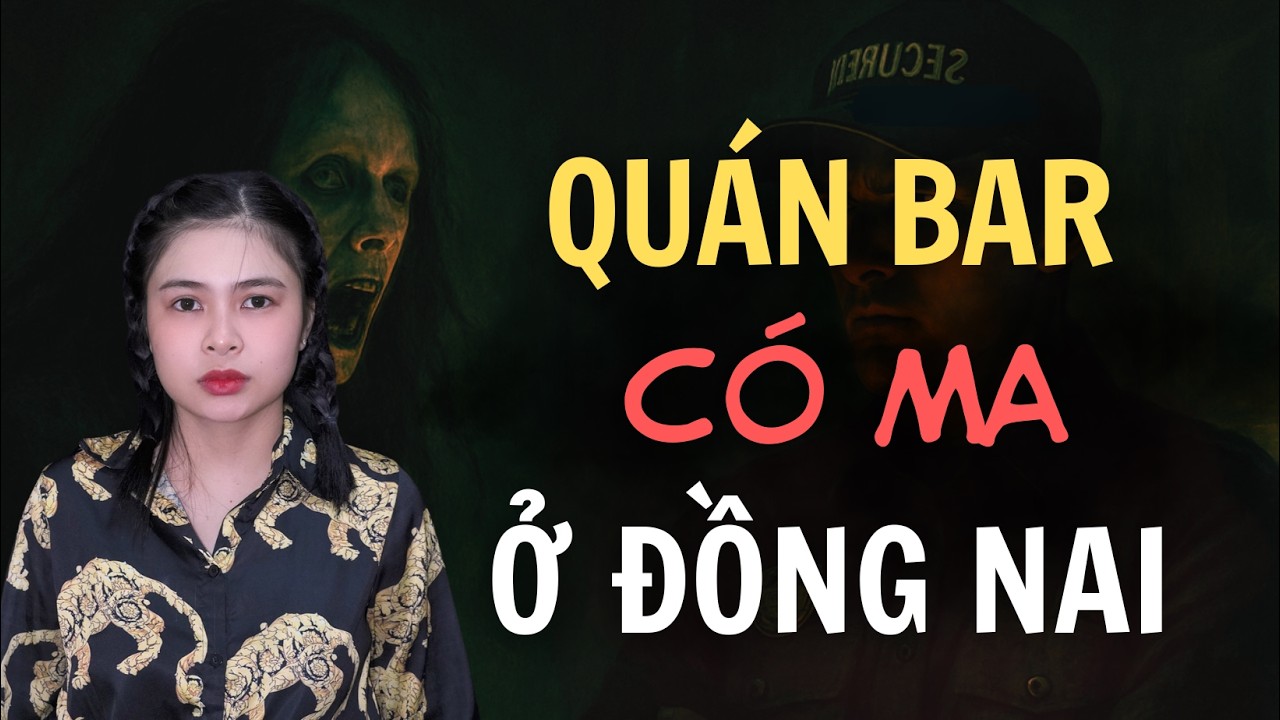 Chuyện Tâm Linh : QUÁN BAR CÓ MA Ở ĐỒNG NAI  - Tập 1075