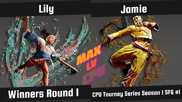 Lily vs Jamie | Winners Round 1 | CPU TS S1|  Street Fighter 6 #1 | CPU vs CPU